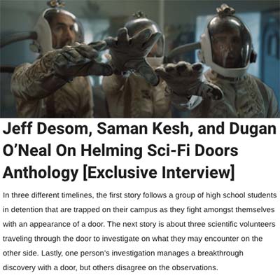 Jeff Desom, Saman Kesh, and Dugan O’Neal On Helming Sci-Fi Doors Anthology [Exclusive Interview]